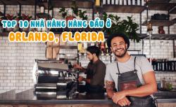 Top 10 nhà hàng hàng đầu ở Orlando, Florida